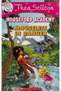 Thea stilton mouseford academy-mouselets in danger