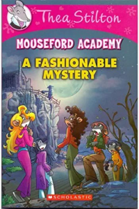 Thea stilton mouseford academy- A fashionable mystery