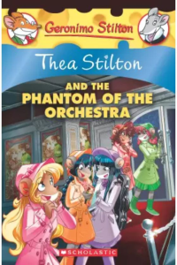 Thea Stilton –And the phantom of the orchestra