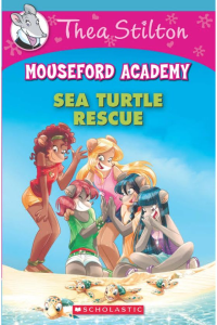 Thea Stilton – Mouseford Academy – Sea Turtle Rescue