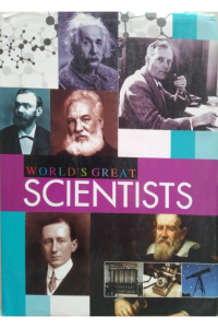 World’s Great Scientists