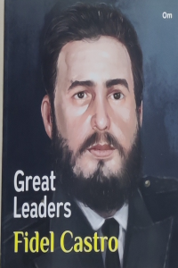 Great Leaders – Fidel Castro