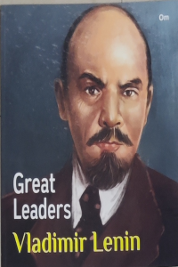 Great Leaders – Vladimir Lenin
