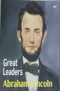 Great Leaders – Abraham Lincoln