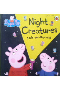 Peppa Pig - Night Creatures - A Lift the Flap Book