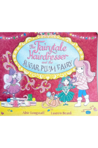 The Fairytale Hairdresser And The Sugar Plum Fairy
