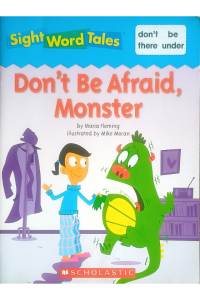 Sight Word Tales - Don't Be Afraid, Monster