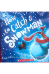 How To Catch A Snowman