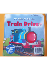 I’d like to be a train driver