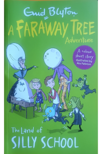 A Faraway Tree Adventure - The Land Of Silly School
