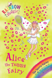 Rainbow Magic - Sporty Fairies - Alice The Tennis Fairy