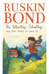 The Whistling schoolboy and other stories of school life