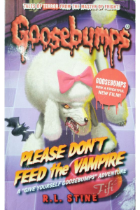 Goosebumps- Please do not feed the vampire
