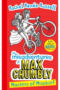 The Misadventures of max crumbly – Masters of Mischief