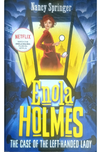 Enola Holmes - The Case Of The Left-Handed Lady