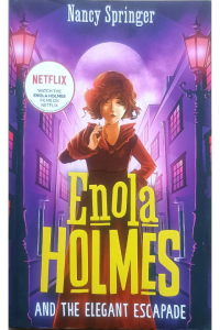 Enola Holmes And The Elegant Escapade