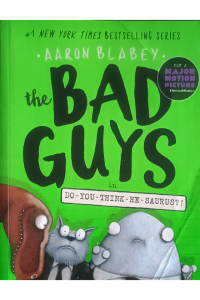 The Bad Guys In Do-You-Think-He-Saurus? 7