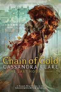 Chain of Gold-The Last Hours Part 1